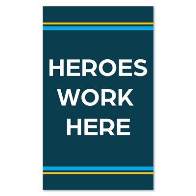Banners - Heroes Work Here - 36x60